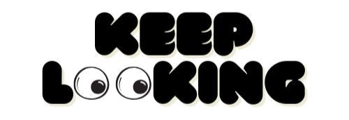 Keep Looking