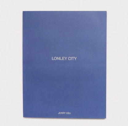 Lonely City by Jerry Hsu (Friend Editions)