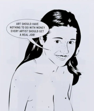 Art should have nothing to do with money - every artist should get a real job by Peekasso
